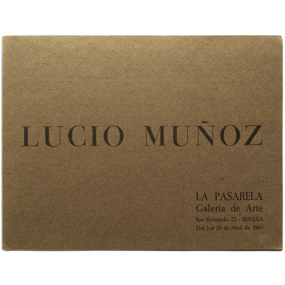 Lucio Muñoz. La Pasarela Galería de Arte, Sevilla, del 5 al 20 de abril de 1965
