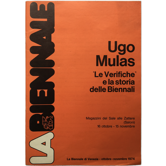 Ugo Mulas - "Le Verifiche e la storia delle Biennali". Magazzini del Sale alle Zattere (Venezia), 16 ottobre - 15 novembre 1974