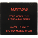 Muntadas - Video Works '71-77 & "The Animal Series". Everson Museum of Art, Syracuse, New York, 15 april - 15 may 77