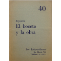 El boceto y la obra. Los Independientes, Buenos Aires, 21 de junio al 9 de julio de 1957