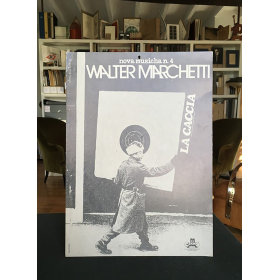Walter Marchetti - La Caccia (da “Arpocrate Seduto sul Loto")