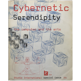 Cybernetic Serendipity. The Computer and the Arts. ICA Institute of Contemporary Arts, London 2 August-20 October 1968