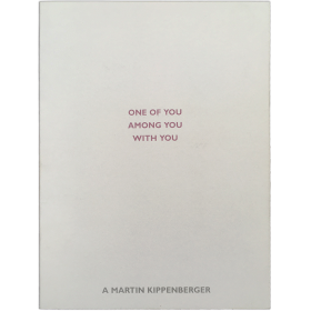 "One of You, Among You, With You. A Martin Kippenberger". Galería Juana de Aizpuru, Madrid, enero 1998