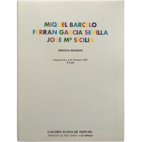 Miquel Barceló, Ferran Garcia Sevilla, José M.ª Sicilia - Gráfica reciente. Galería Juana de Aizpuru, Sevilla, Octubre 1989