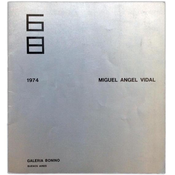 Miguel Angel Vidal. Galería Bonino, Buenos Aires, del 13 al 31 de agosto de 1974