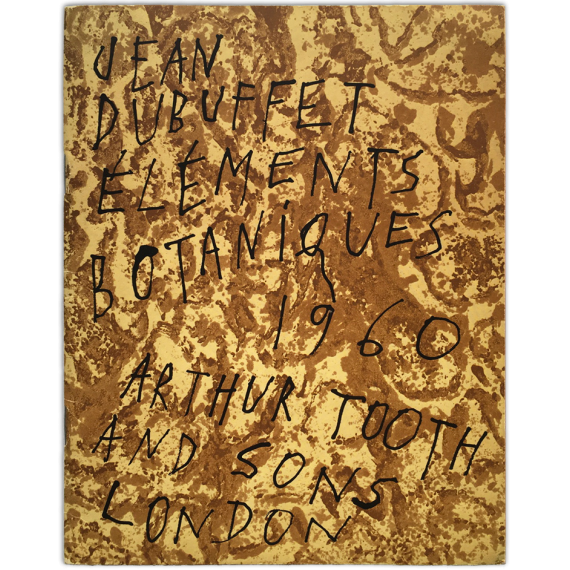 Jean Dubuffet - Éléments botaniques (Août-Décembre 1959). Arthur Tooth & Sons, London, 31 may - 18 june 1960