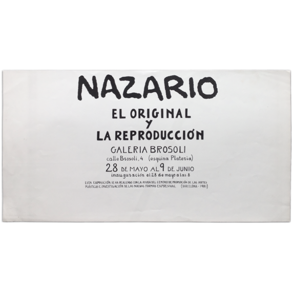 Nazario. El original y la reproducción. Galería Brosolí, Barcelona, 28 de mayo al 9 de junio de 1981