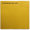 El lenguaje del arte. Rosario - UNL - Fondo Nacional de las Artes, 14 de setiembre, [197?]