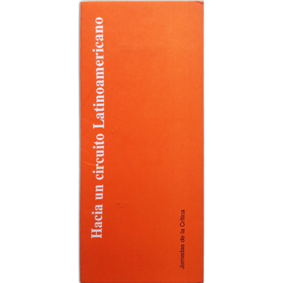 Hacia un circuito latinoamericano. AICA, Sección Argentina. XI Jornadas de la Crítica. CAyC, Buenos Aires, Set. 1990