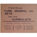 Si vous n'êtes pas curé, général ou bête vous serez surréaliste. Centres d'Action Surréaliste (Papillon surréaliste)