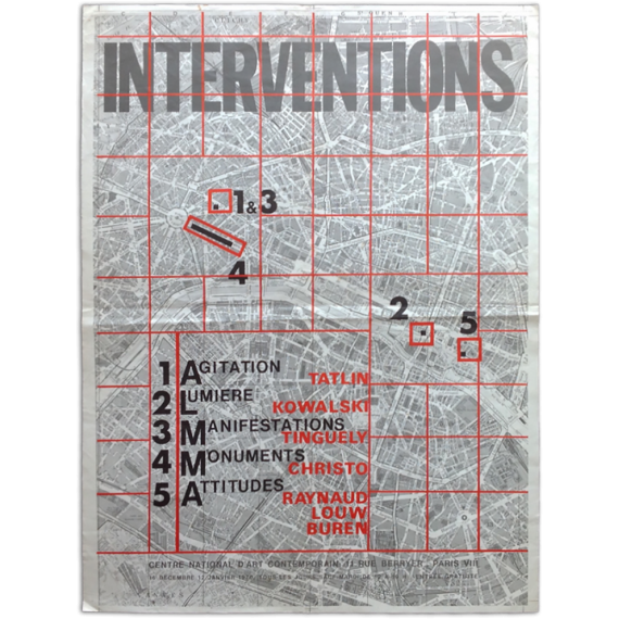 Interventions: Agitation-Lumière-Manifestations-Monuments-Attitudes. Tatlin, Kowalski, Tinguely, Christo, Raynaud, Louw, Buren
