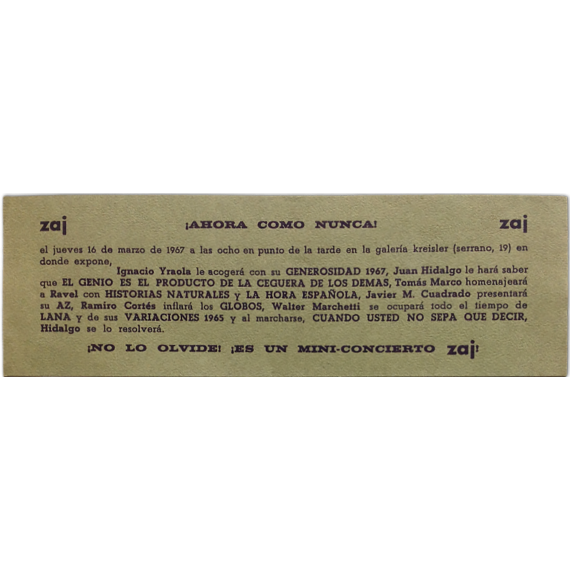 Zaj ¡ahora como nunca! Zaj - ¡No lo olvide! ¡Es un mini-concierto zaj!. Galería Kreisler, [Madrid], 16 de marzo de 1967