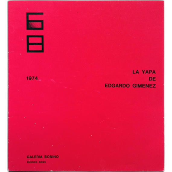 La yapa de Edgardo Giménez. Galería Bonino, Buenos Aires, del 16 de Abril al 4 de Mayo de 1974