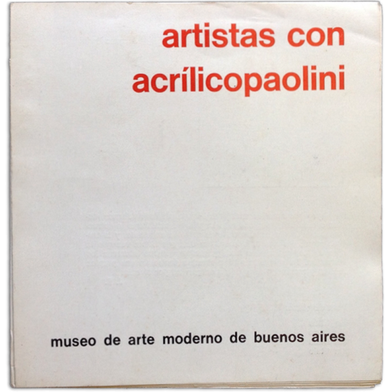 Artistas con Acrílicopaolini, Premio. Museo de Arte Moderno de Buenos Aires, 26 Noviembre - 19 Diciembre 1971