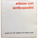 Artistas con Acrílicopaolini, Premio. Museo de Arte Moderno de Buenos Aires, 26 Noviembre - 19 Diciembre 1971