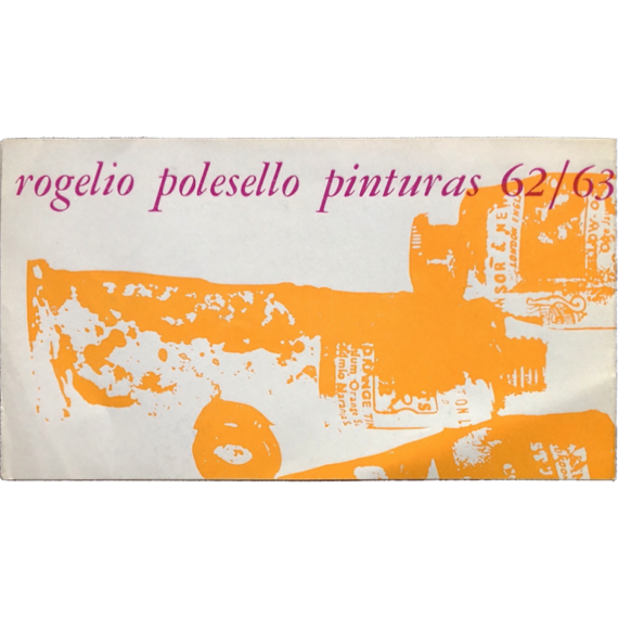 Rogelio Polesello - Pinturas 62/63. Galerías Rioboo y Nueva, Buenos Aires, 29 de noviembre al 14 de diciembre de 1963