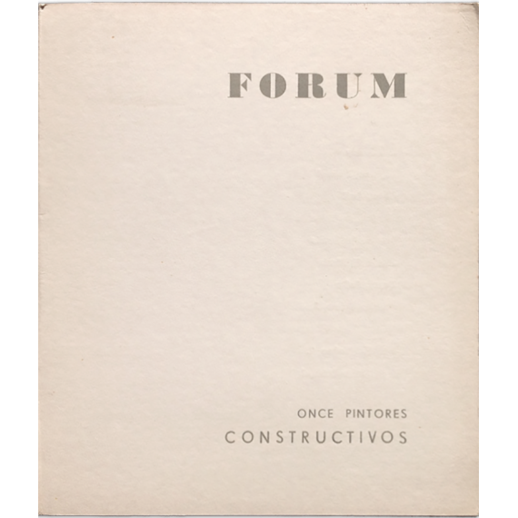 Once pintores constructivos. Forum Galería de Arte, Buenos Aires, 2 al 17 de Setiembre de 1966