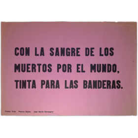 "Con la sangre de los muertos por el mundo, tinta para las banderas" Poster Tinta - Poema Objeto,  José María Berenguer