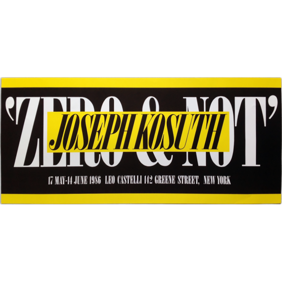 Joseph Kosuth - 'Zero & Not'. Leo Castelli Gallery, New York, 17 May – 14 June 1986
