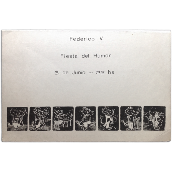 Fiesta del Humor. Federico V, [La Plata, Argentina], 6 de Junio - 22 hs., [1969]