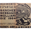 Movimiento Espartaco: Sánchez, Sessano, Molliari, Diz. Galería Van Riel, Buenos Aires, agosto-noviembre 1964