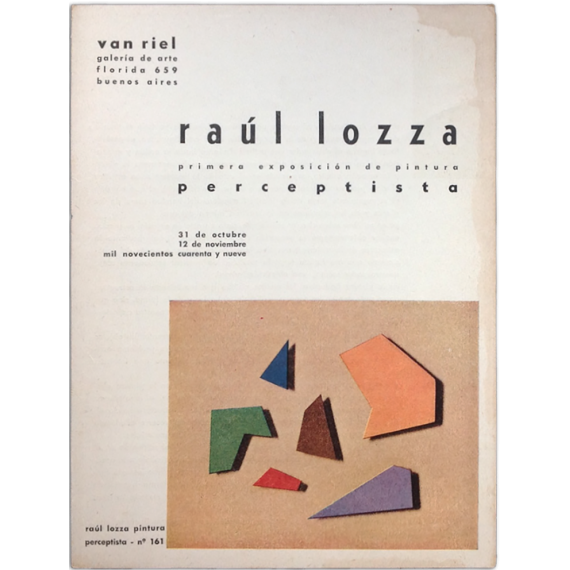 Primera exposición de pintura perceptista, expone Raúl Lozza. Galería Van Riel, [Buenos Aires], 15 de noviembre, [1949]