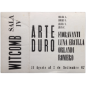 Arte Duro. Witcomb, [Buenos Aires], 21 Agosto al 2 de Setiembre 1967: Fioravanti, Luna Ercilla, Orlandi, Juan Carlos Romero