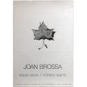 Joan Brossa. Poesía visual y poemas objeto. La Casa del Siglo XV, Segovia, del 30 de septiembre al 18 de octubre 1978