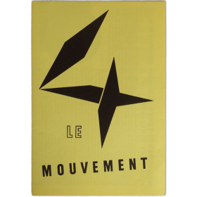 Le Mouvement. Agam, Bury, Calder, Marcel Duchamp, Jacobsen, Soto, Tinguely, Vasarely