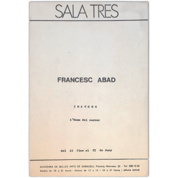 Francesc Abad. Imatges: l'Home del carrer. Sala Tres, Sabadell, del 11 fins el 27 de Juny [1977]