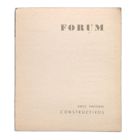 Once pintores constructivos. Forum Galería de Arte, Buenos Aires, 2 al 17 de Setiembre de 1966