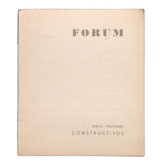 Once pintores constructivos. Forum Galería de Arte, Buenos Aires, 2 al 17 de Setiembre de 1966