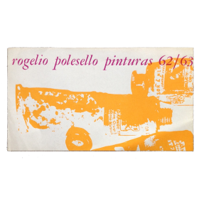 Rogelio Polesello - Pinturas 62/63. Galerías Rioboo y Nueva, Buenos Aires, 29 de noviembre al 14 de diciembre de 1963