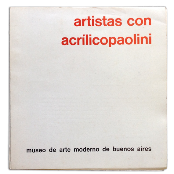 Artistas con Acrílicopaolini, Premio. Museo de Arte Moderno de Buenos Aires, 26 Noviembre - 19 Diciembre 1971
