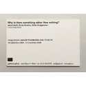 Aballí, Beasley, Brüggemann - Why is there something rather than nothing?. Galleria Galica, Milano, settembre - novembre 2008
