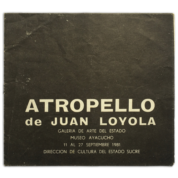 Atropello de Juan Loyola. Galería de Arte del Estado - Museo Ayacucho, 11 al 27 septiembre 1981
