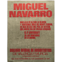 Miguel Navarro. Colegio Oficial de Arquitectos de Valencia y Murcia, Valencia, 18 noviembre - 3 diciembre 1974