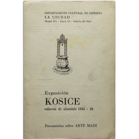 Exposición Kosice, relieves de aluminio 1945–50. Documentos sobre Arte Madí. Galería del Este, Buenos Aires, 15 - 25  junio 1977