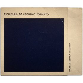 Escultura de pequeño formato. Sociedad Hebraica Argentina, Buenos Aires, 5 al 17 de julio 1965