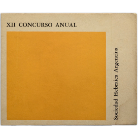 XII Concurso Anual. Sociedad Hebraica Argentina, Buenos Aires, 10 al 20 de noviembre, 1965