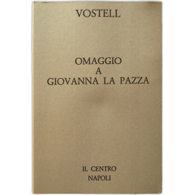 Vostell - Omaggio a Giovanna La Pazza. Galleria Il Centro, Napoli, 24 ottobre - 30 novembre 1980