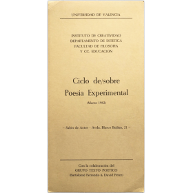 Ciclo de/sobre Poesía Experimental. Universidad de Valencia, Marzo 1982