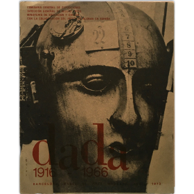 DADA 1916-1966. Documentos del movimiento internacional DADA. Museo de Arte Moderno, Barcelona, Abril 1973