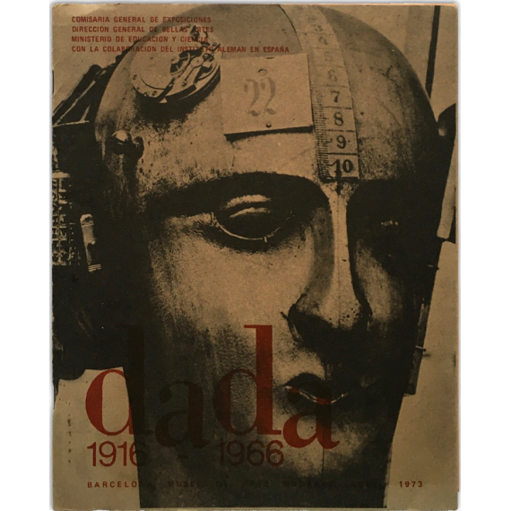 DADA 1916-1966. Documentos del movimiento internacional DADA. Museo de Arte Moderno, Barcelona, Abril 1973