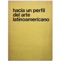 Hacia un perfil del arte latinoamericano - Towards a Latin American profile of art
