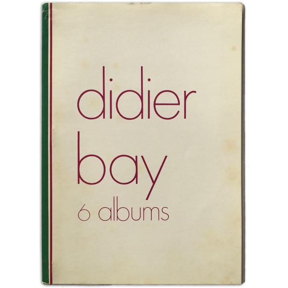 Didier Bay - 6 albums. ICC Internationaal Cultureel Centrum, Antwerpen, 22.11.-21.12. 1975