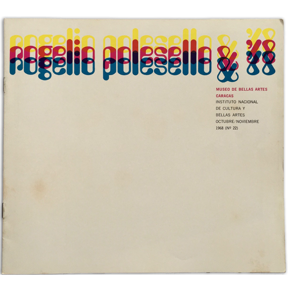 Rogelio Polesello. Museo de Bellas Artes, Caracas, octubre-noviembre 1968