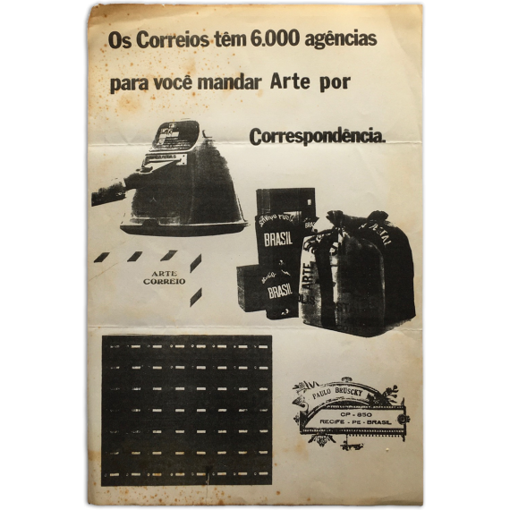 "Os Correios têm 6.000 agências para você mandar Arte por Correspondência" - Paulo Bruscky, Recife, Brasil