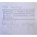 "DEFINED: A BOOK LOCATED IN TWO LANGUAGES, SIGNED, DATED, NUMBERED AND RE-USED"