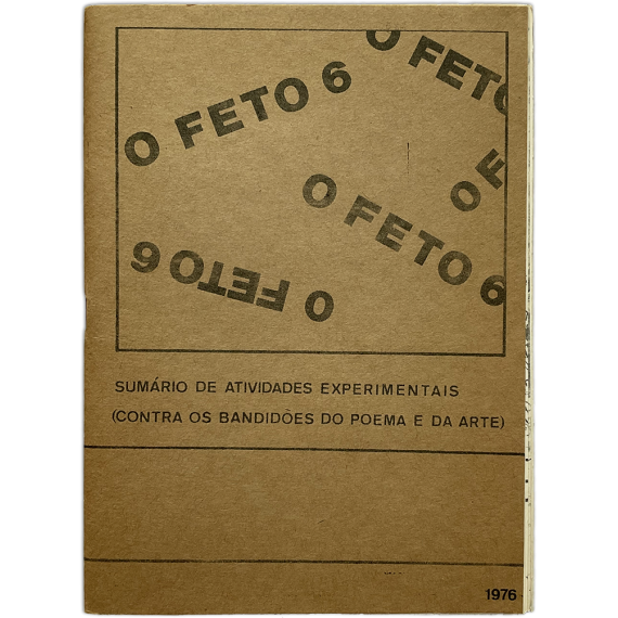 O Feto nº 6, julho de 1976: Sumário de Atividades Experimentais (contra os bandidoes do poema e da arte)